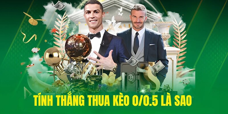 Tính thắng thua kèo 0/0.5 là sao